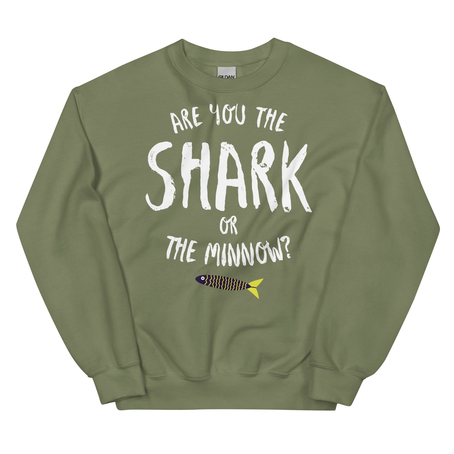 Are you the SHARK or the minnow? Unisex Crew Neck Sweatshirt (white lettering)